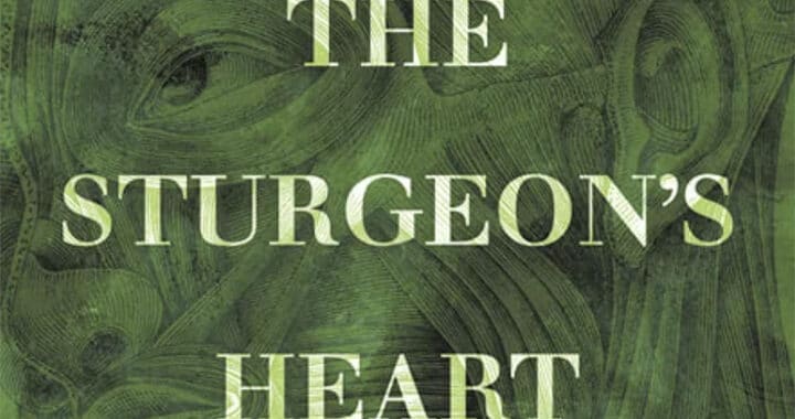 Debut Novel ‘The Sturgeon’s Heart’ Navigates Tricky Currents